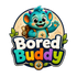 Bored Buddy