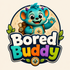 Bored Buddy