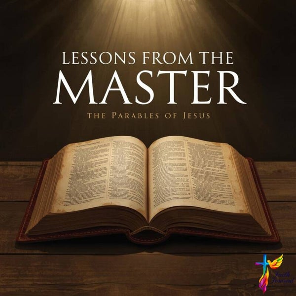 Lessons from the Master: The Parables of Jesus
