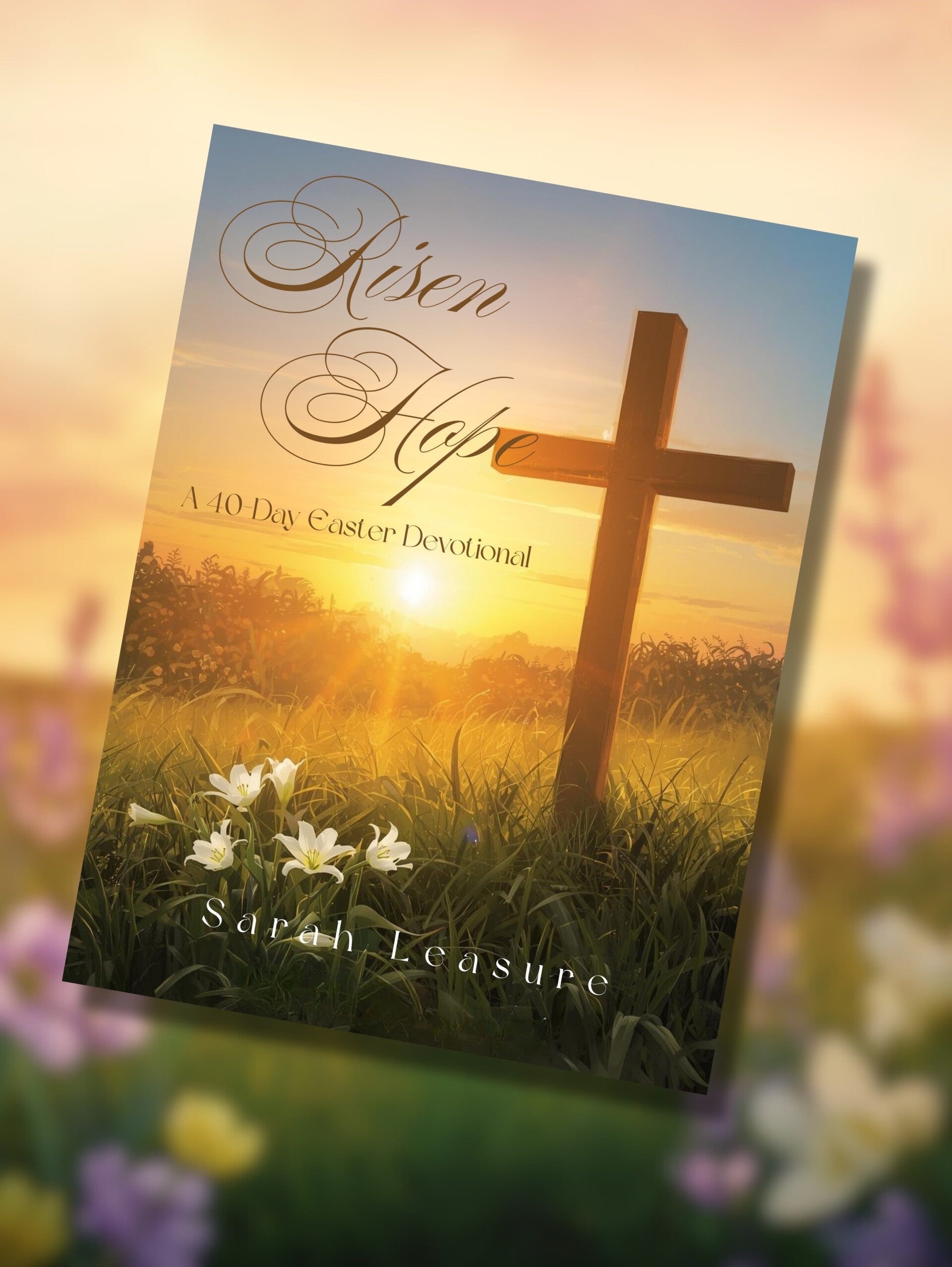 Risen Hope: A 40-Day Easter Devotional