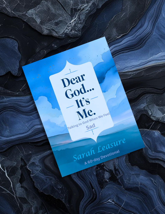 Dear God, It's Me... Talking to God When We Feel Sad