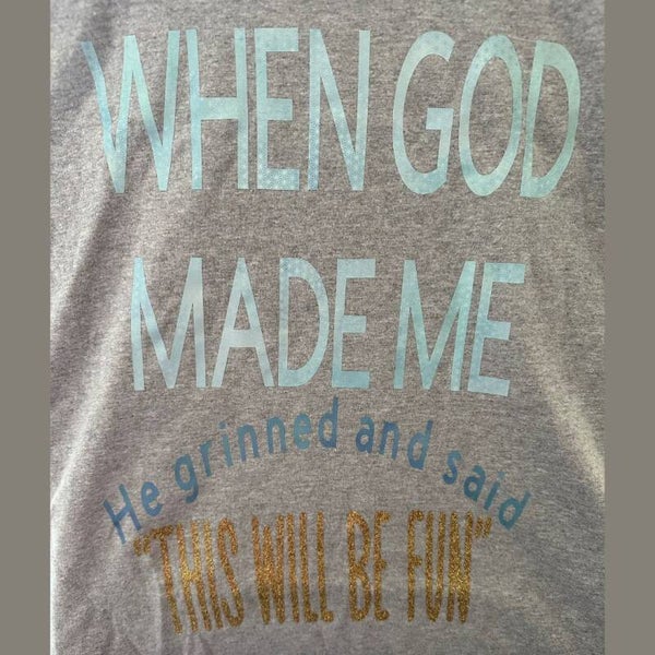 "When God Made Me" T-Shirt