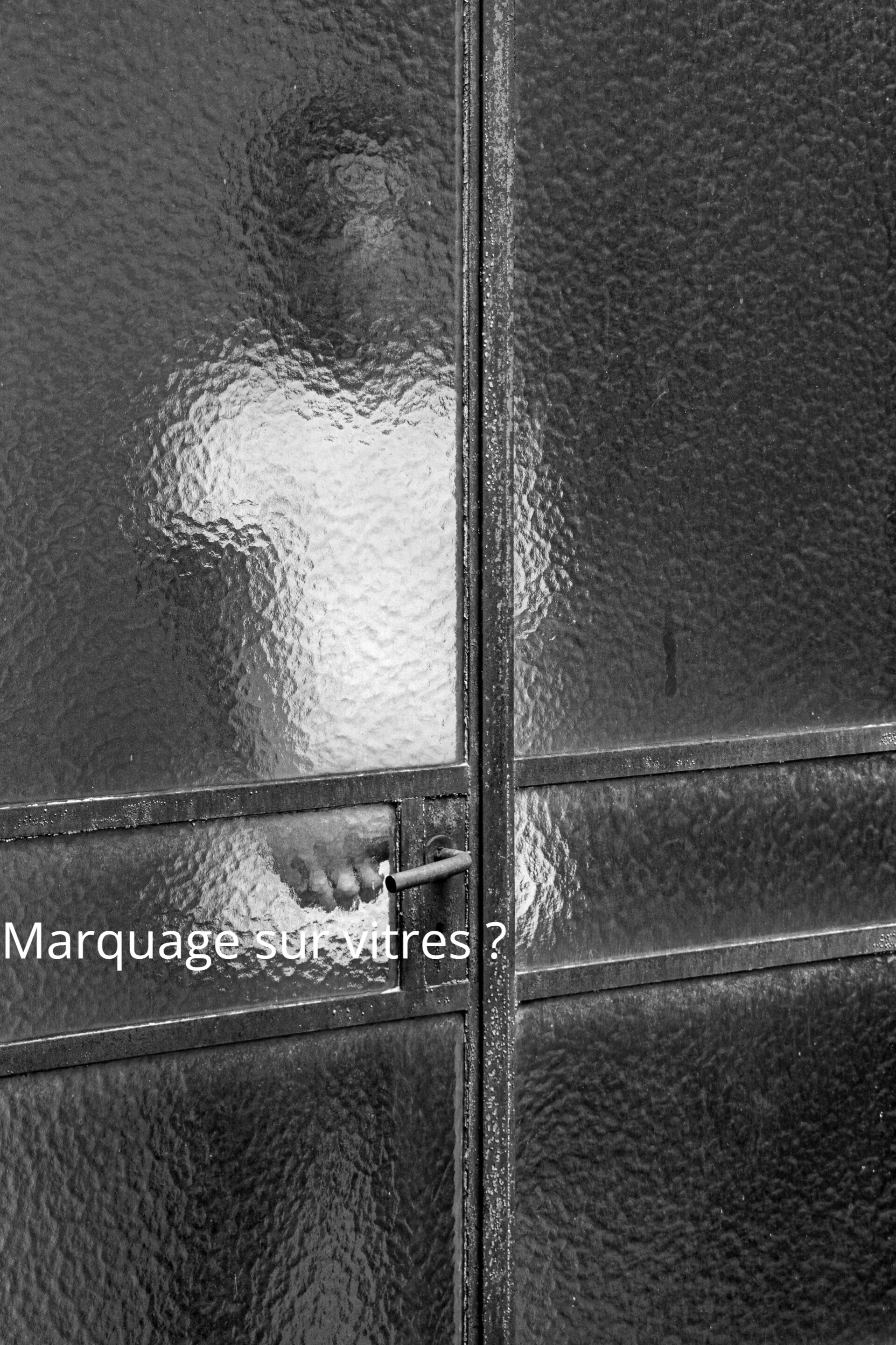 Marquage sur vitres ?