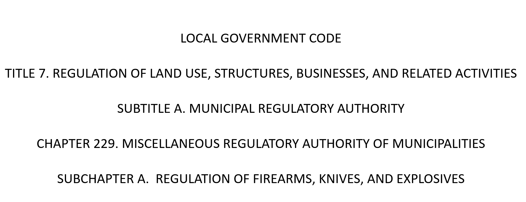 Statutes Capital Texas Penal Code Section 229 Subchapter A: Regulation of Firearms, et al