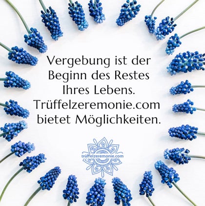 Vergebung ist der Beginn des Restes Ihres Lebens.
