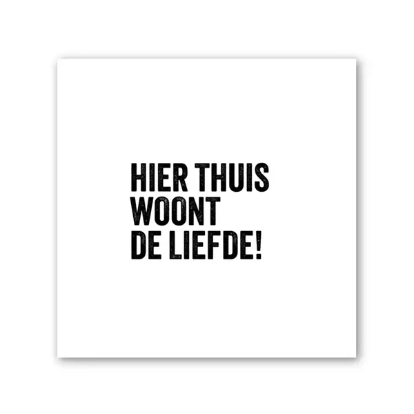 Forex tegeltje - Quotes - Hier thuis woont de liefde