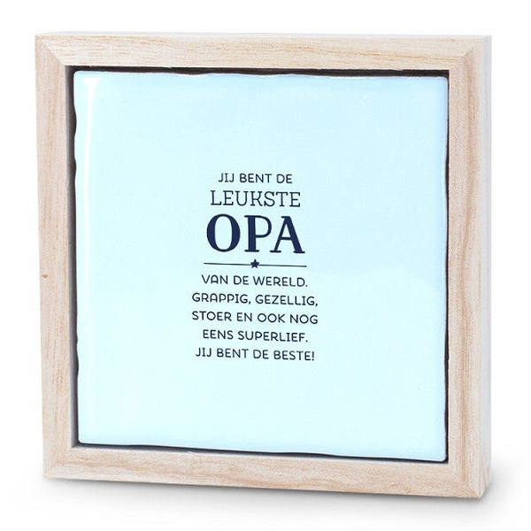 Tegeltje met houten lijstje - Opa