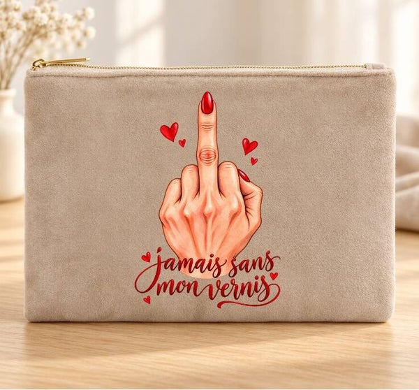 Trousse « Jamais sans mon vernis » – Trousse à maquillage humoristique femme