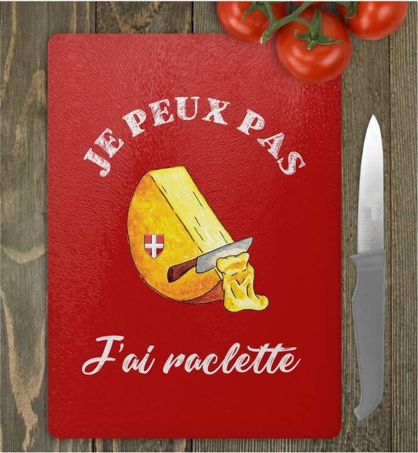 PLANCHE A DECOUPER (ou plateau de présentation) en verre "je peux pas j'ai raclette"