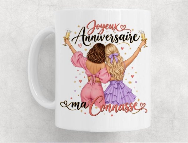 Mug Joyeux Anniversaire Ma Connasse – Cadeau Humour Copine – 330 ml