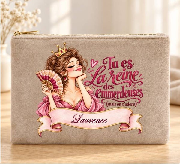 Trousse « Tu es la reine des emmerdeuses » – Cadeau humoristique femme personnalisé