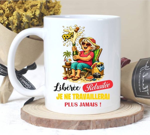 Mug personnalisé "Libérée retraitée"