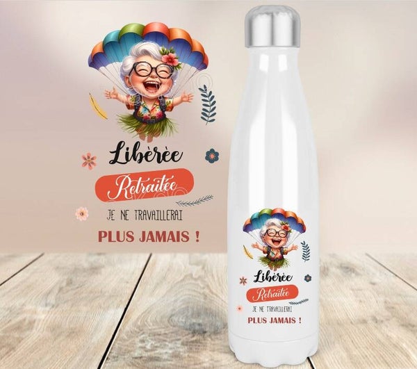 Bouteille isotherme humour "libérée, retraitée"