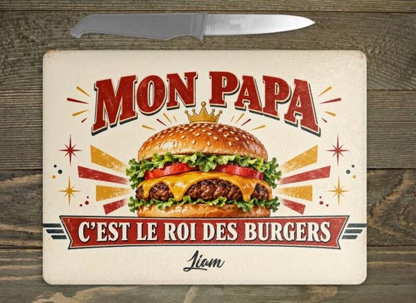 Planche à découper en verre personnalisée « Mon papa, c’est le roi des burgers »