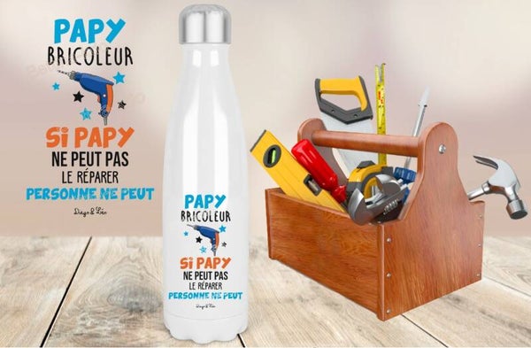 Bouteille isotherme "Papy (ou autre) bricoleur"