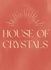 House of crystals
