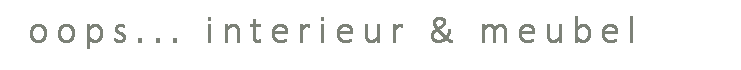 oops...interieur&amp;vormgeving