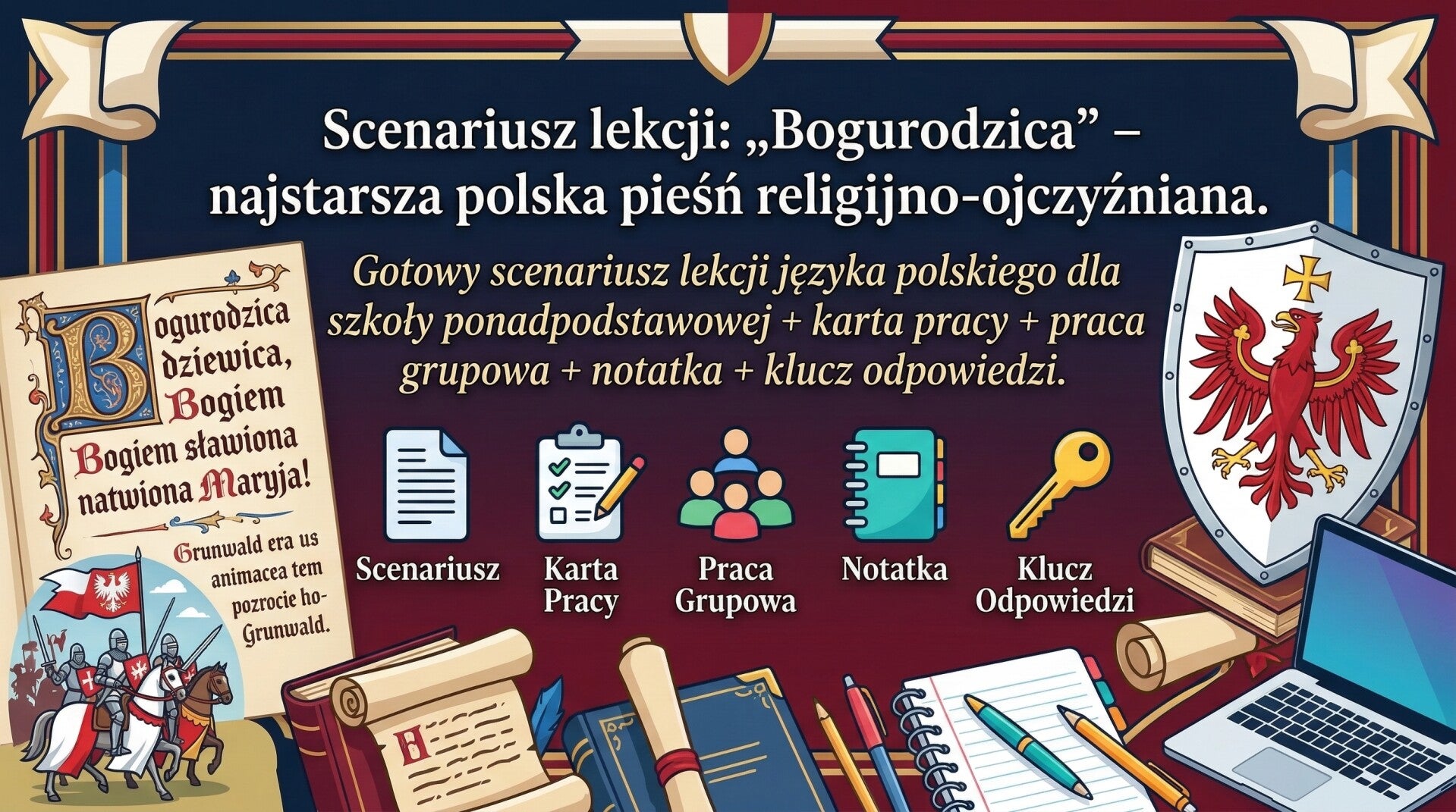 Scenariusz lekcji: „Bogurodzica” – najstarsza polska pieśń religijno-ojczyźniana | scenariusz + karta pracy + praca grupowa + notatka + klucz odpowiedzi