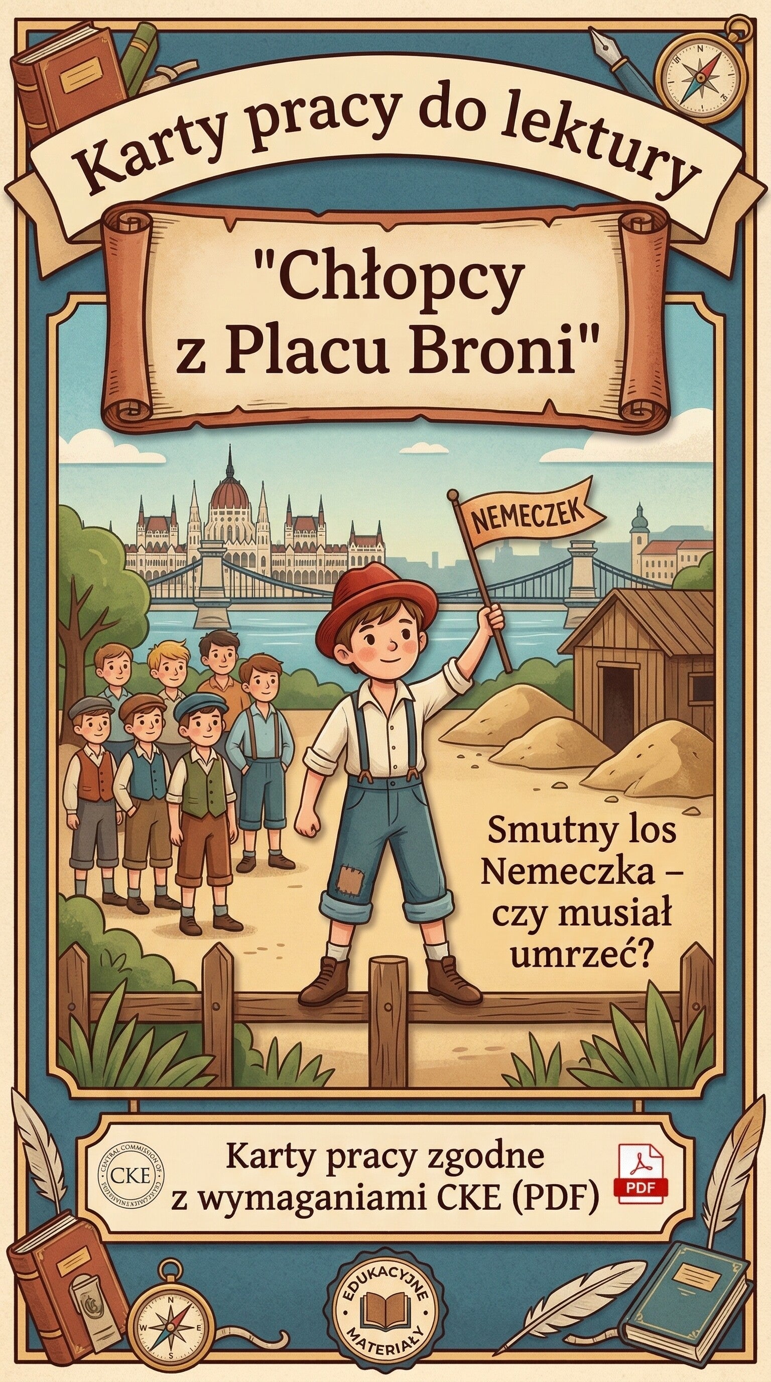 Karty pracy do lektury "Chłopcy z Placu Broni" | Smutny los Nemeczka – czy musiał umrzeć? | Karty pracy zgodne z wymaganiami CKE (PDF)