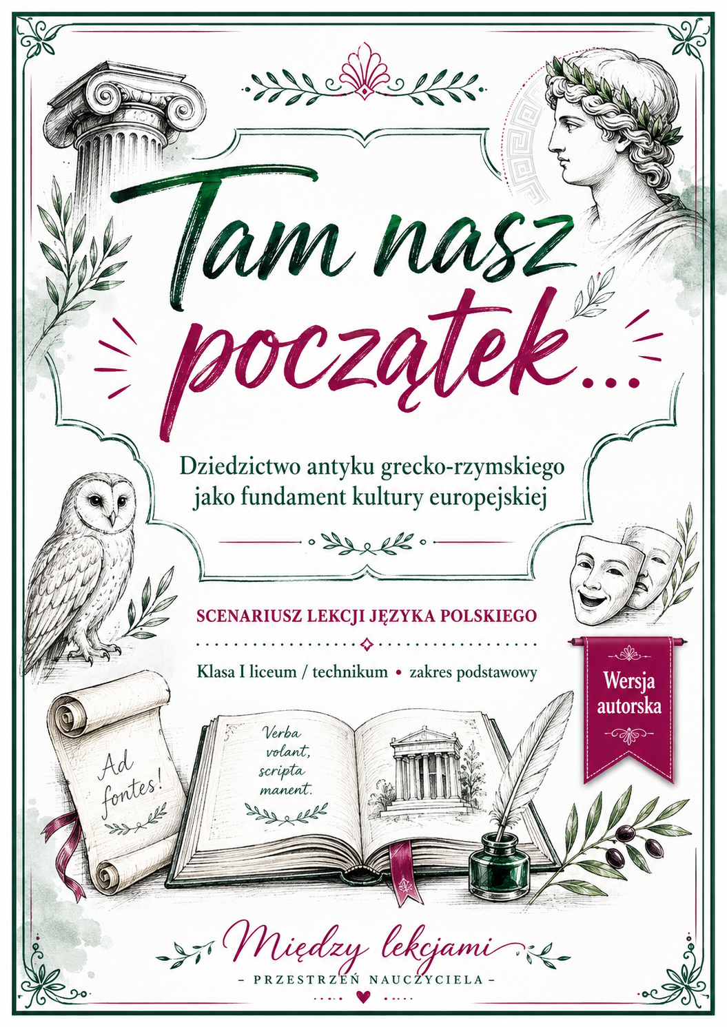 „Tam nasz początek…” – dziedzictwo antyku grecko-rzymskiego jako fundament kultury europejskiej | Scenariusz lekcji/konspekt dla klasy I liceum i technikum
