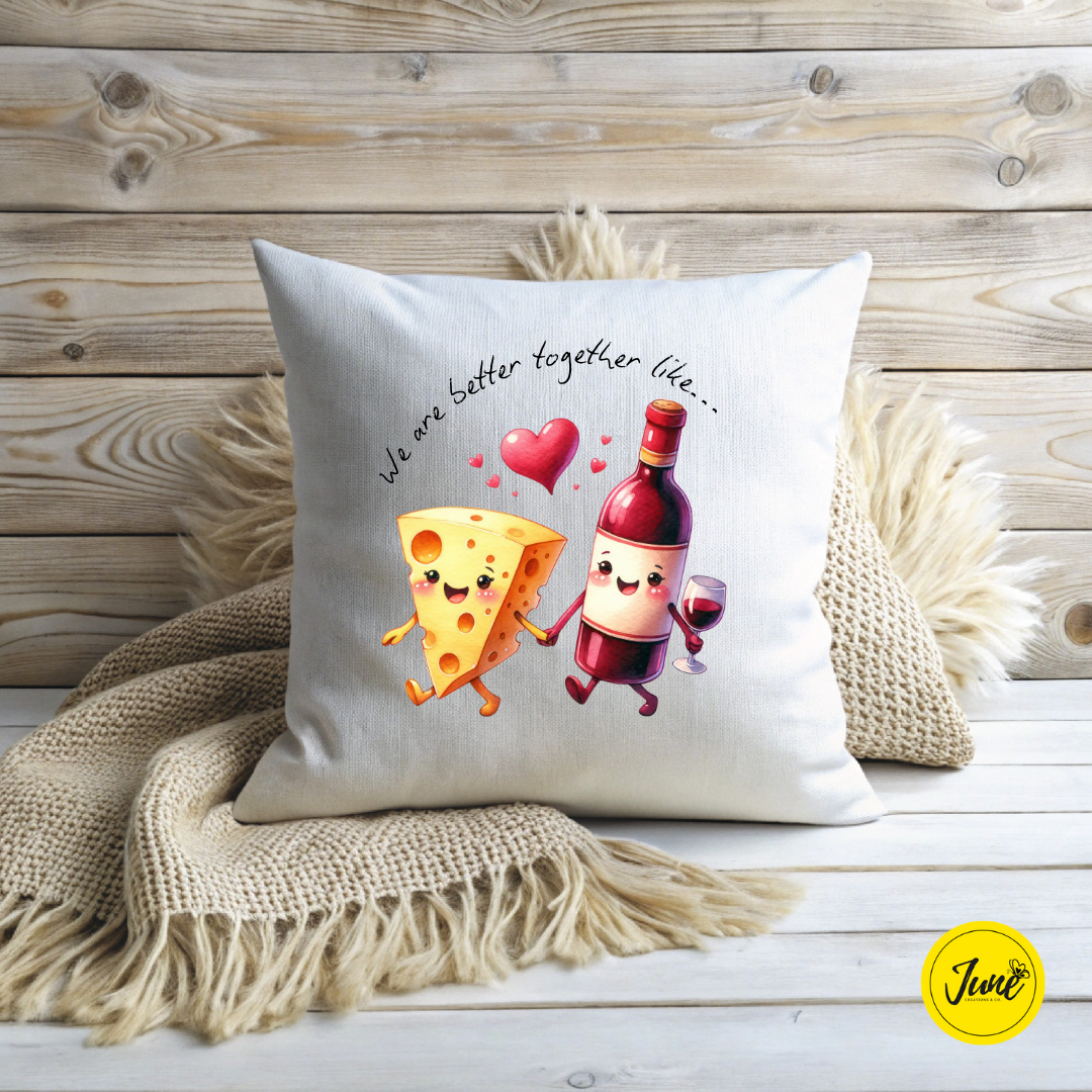 We are better together like Cheese and Wine cushion