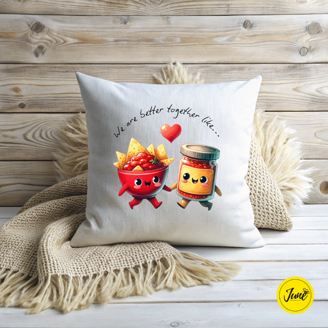 We are better together like Nachos and Salsa cushion