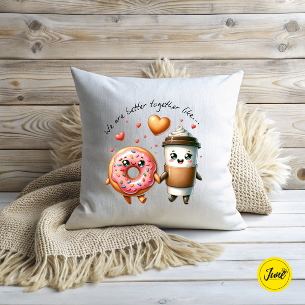 We are better together like Donut and Coffee cushion