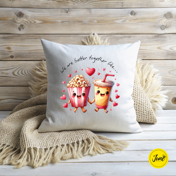 We are better together like Popcorn and Soda cushion