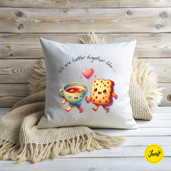 We are better together like Tea and Cookie cushion