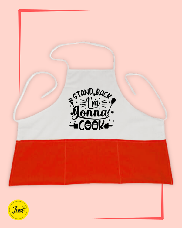 Stand back I am going to cook Apron