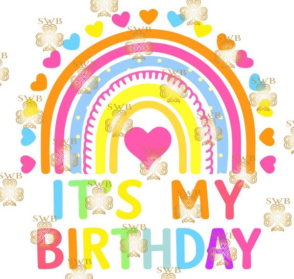 DTF or UVDTF Print -It's My Birthday #1