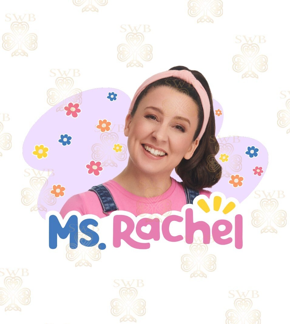 DTF or UVDTF Print -Ms. Rachel #2