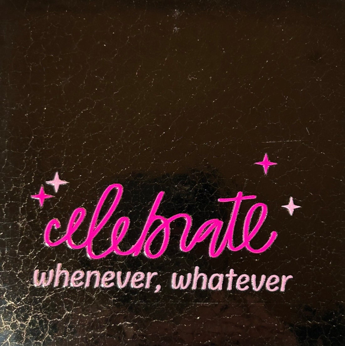 Quote tegel - celebrate, whenever,  whatever