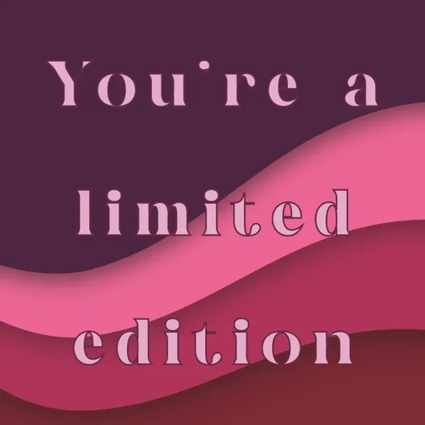 Tegeltje - you're a limited edition