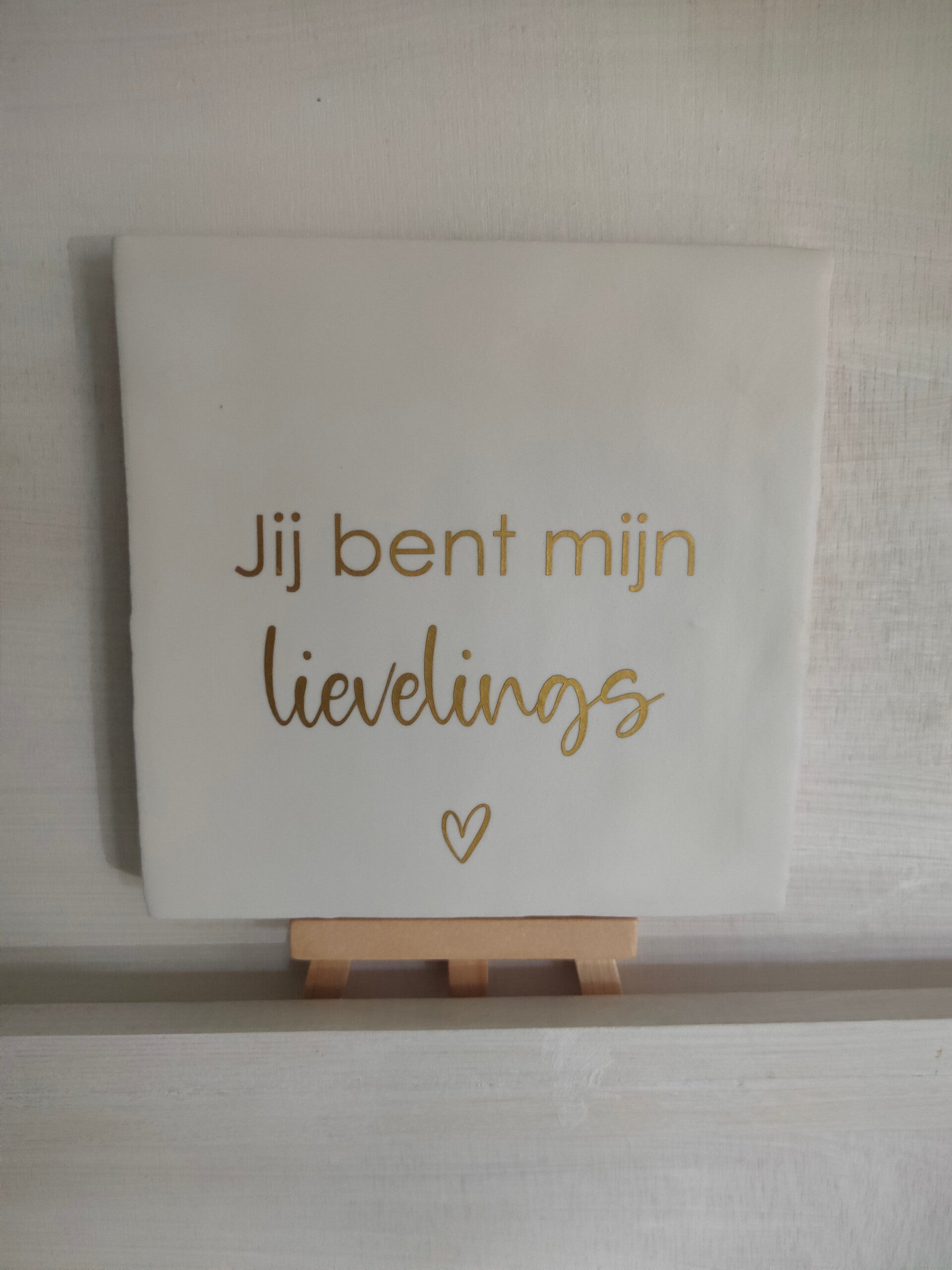Tegeltje wit - jij bent mijn lievelings