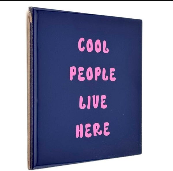 Tegeltje - cool people live here