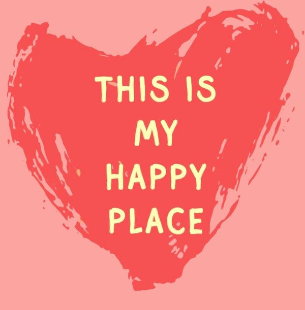 Tegeltje - this is my happy place