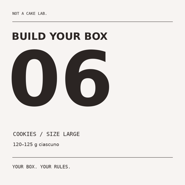 BUILD YOUR BOX · 6 LARGE
