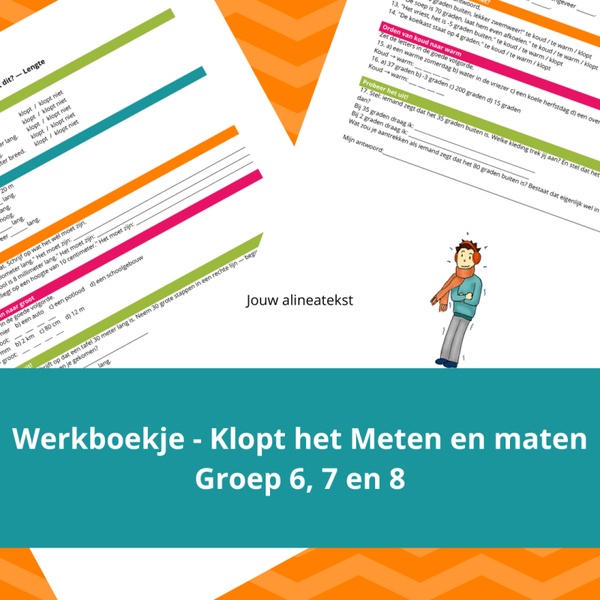 Werkboekje: Klopt het? Meten en Maten – bovenbouw