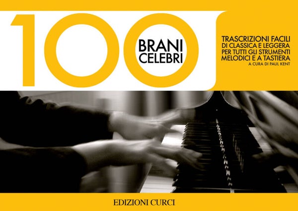 100 brani celebri Trascrizione facilitata per tutti gli strumenti melodici e a tastiera a cura di P. Kent
