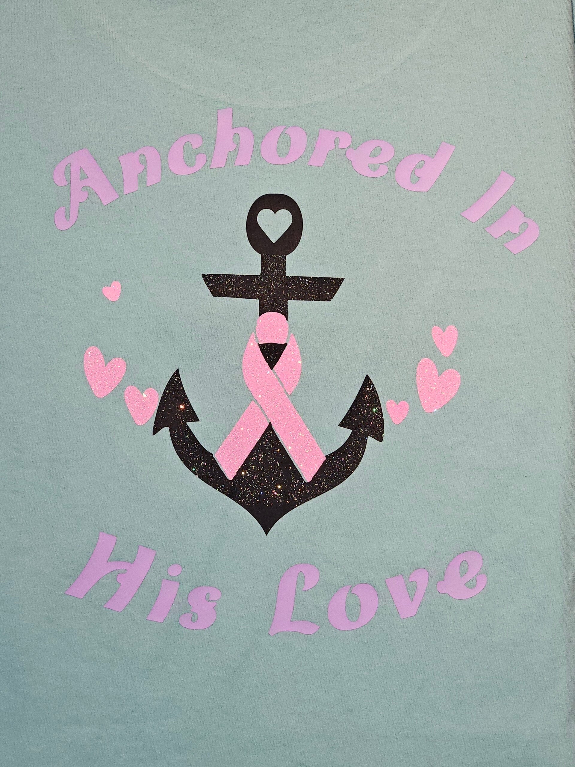 ANCHORED IN HIS LOVE T-SHIRT