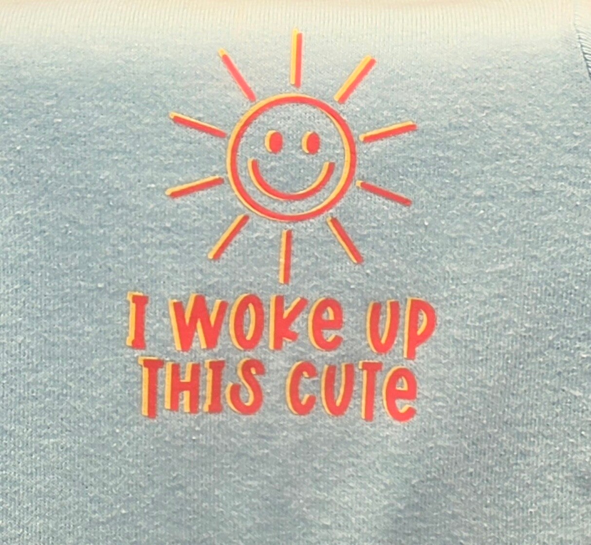 "I WOKE UP THIS CUTE" ONESIE