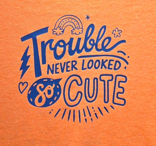 "TROUBLE NEVER LOOKED SO CUTE" YOUTH T-SHIRT