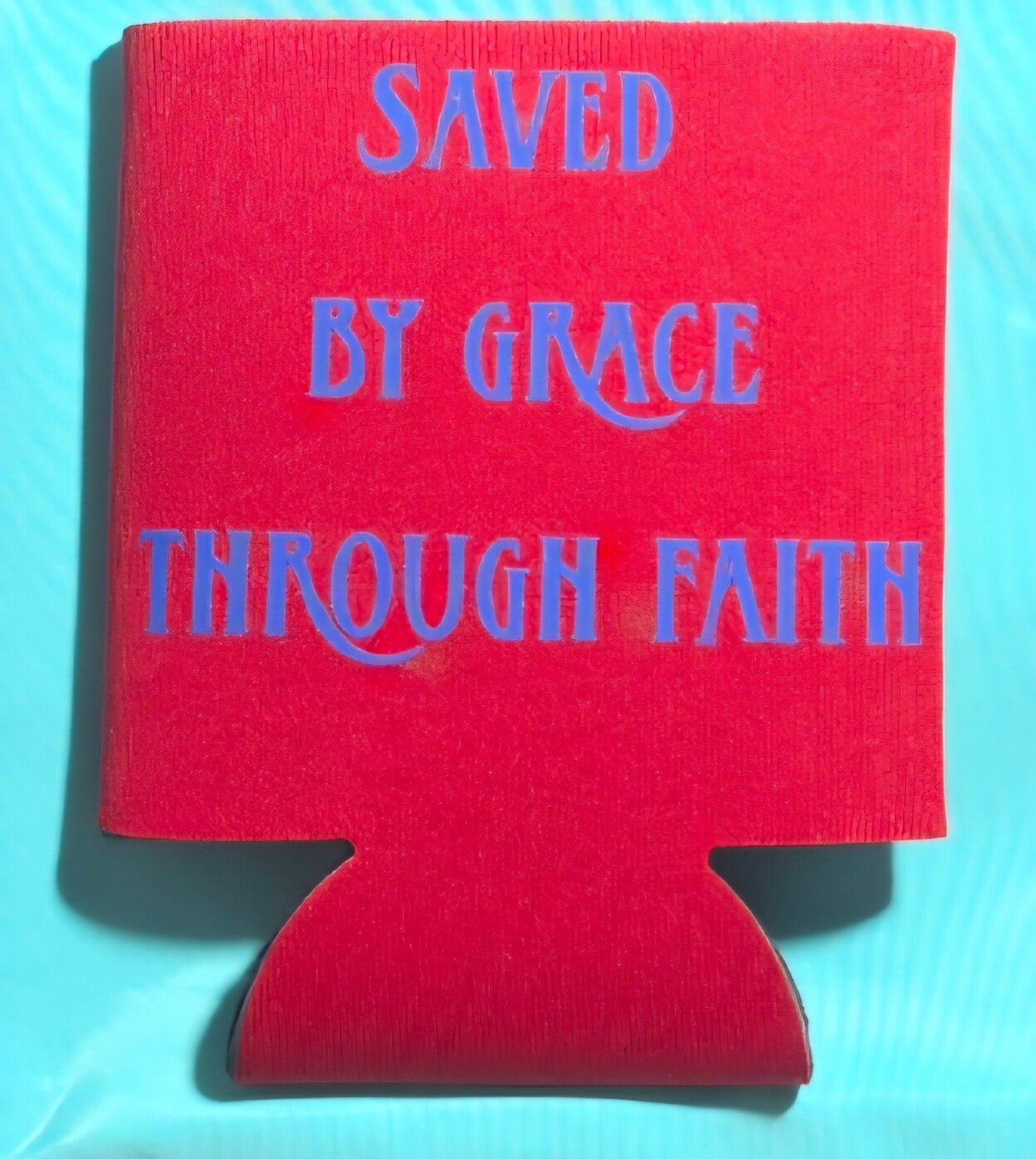 "SAVED BY GRACE" KOOZIE