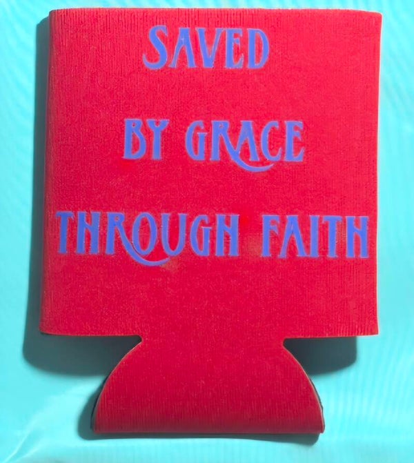 "SAVED BY GRACE" KOOZIE