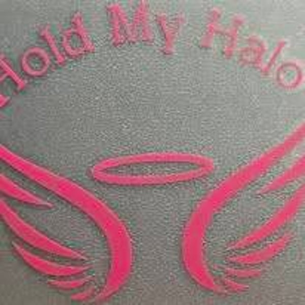 "HOLD MY HALO" VINYL DECAL