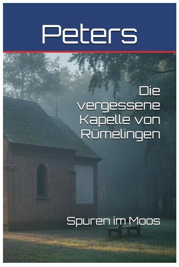 Die vergessenen Kapelle von Rümelingen