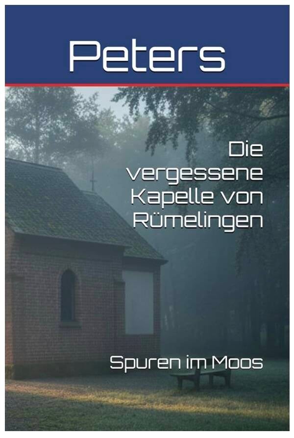 Die vergessenen Kapelle von Rümelingen
