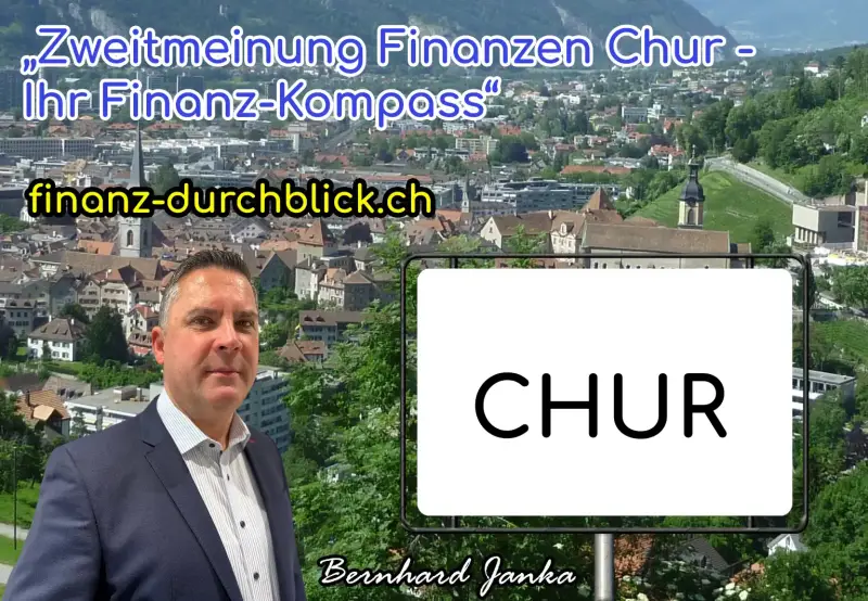 Ehrliche Zweitmeinung zu Finanzen in Chur | Unabhängiger Marktanalyst