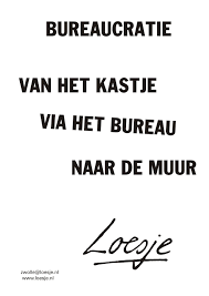 Loesje: Bureaucratie, van het kastje via het bureau naar de muur..